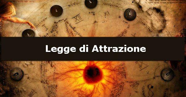 Cosa fare per far funzionare la Legge dell’Attrazione