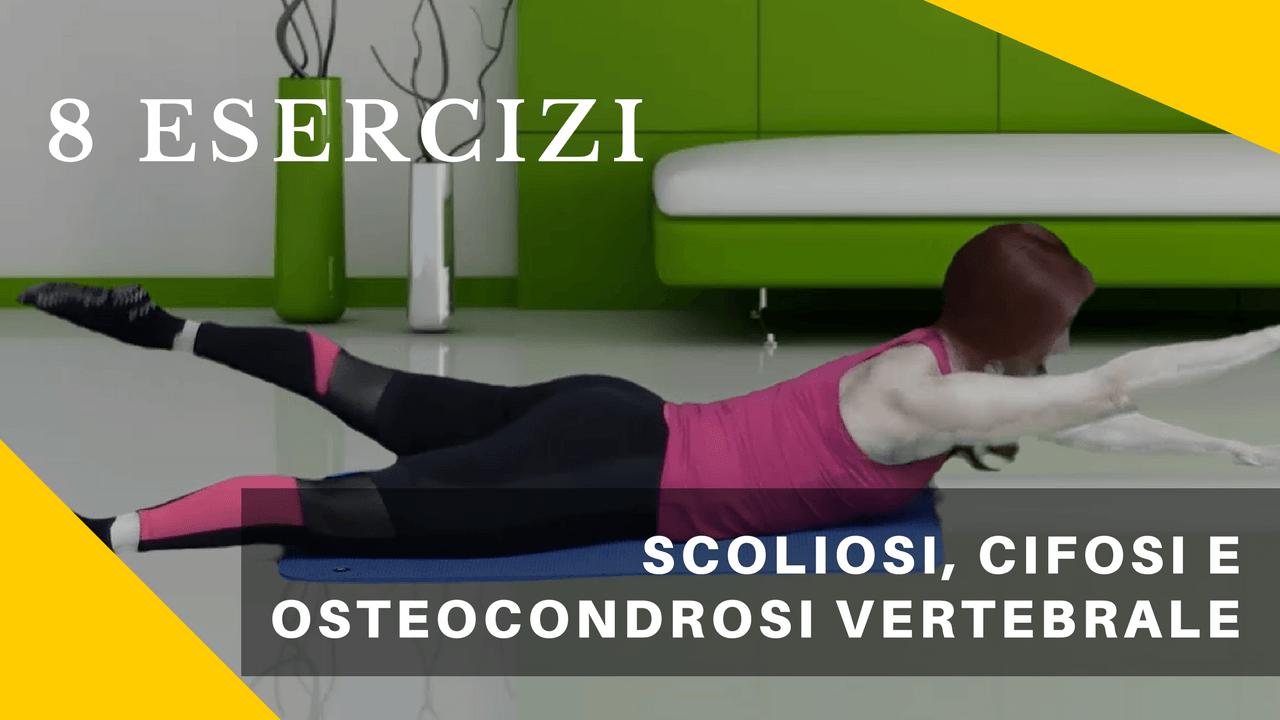 Ginnastica Posturale – Esercizi per la scoliosi, cifosi e osteocondrosi vertebrale