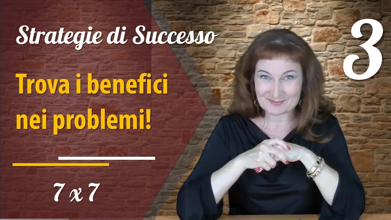 Trova i benefici nei problemi!
