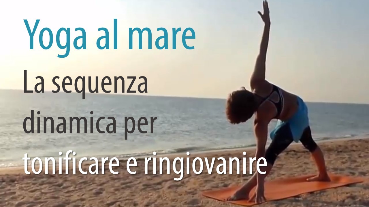 Yoga al mare. La sequenza dinamica per tonificare e ringiovanire