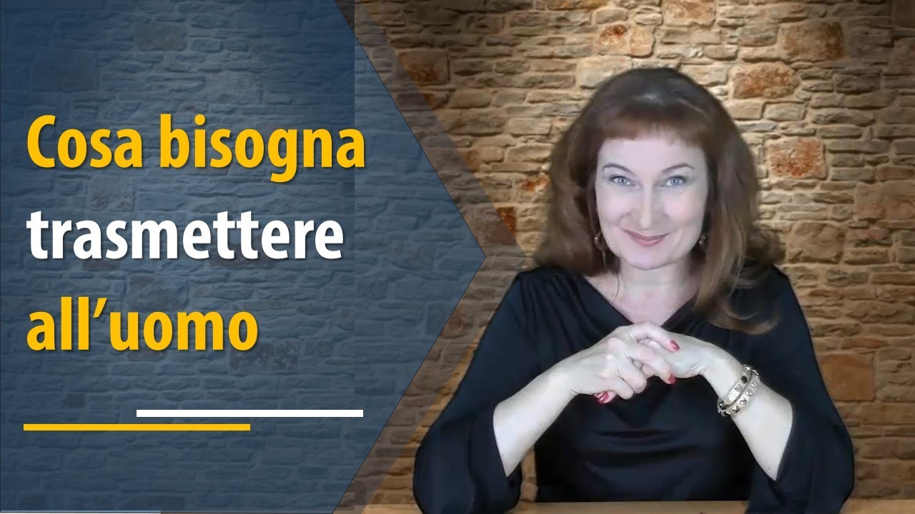 Cosa bisogna trasmettere ad un uomo?