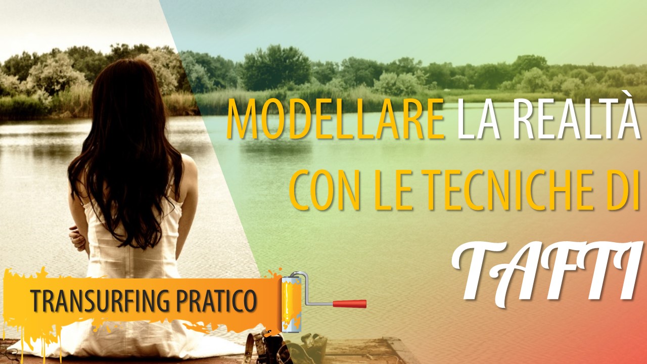 Come modellare la realtà con l’aiuto delle tecniche di Tafti?