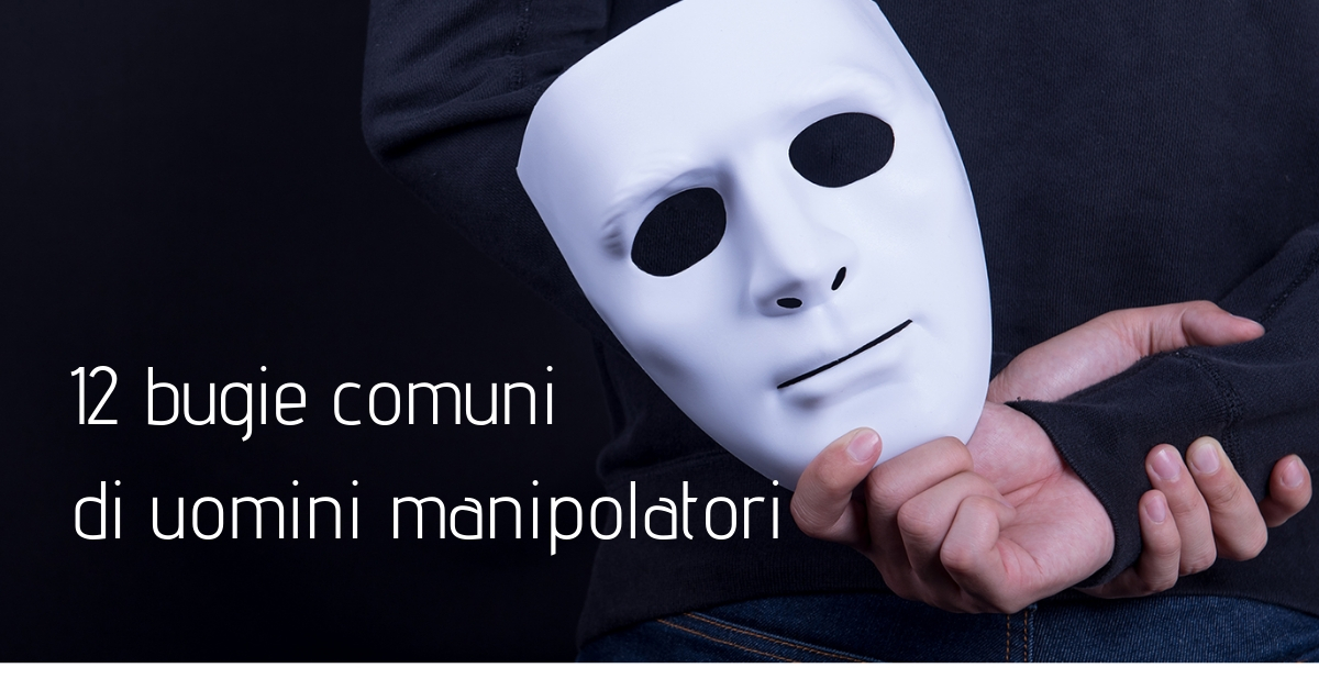 Su che cosa mentono gli uomini? 12 bugie comuni di uomini manipolatori