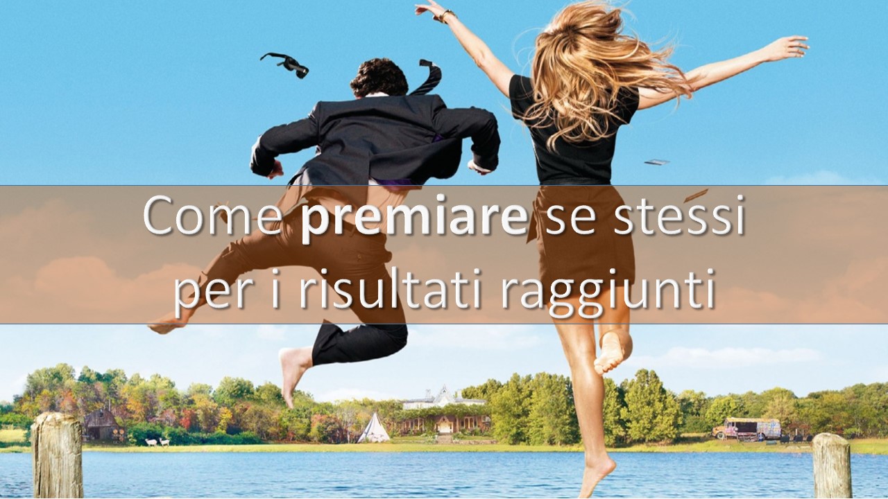 Come premiare se stessi per i risultati raggiunti. 72 modi