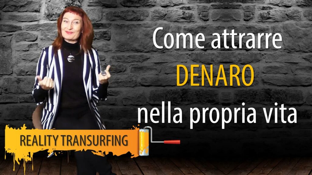 Come attrarre denaro con Reality transurfing