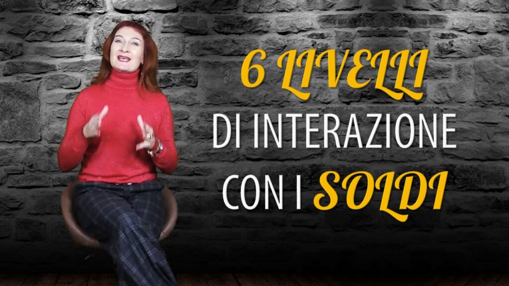 6 LIVELLI DI INTERAZIONE CON I SOLDI