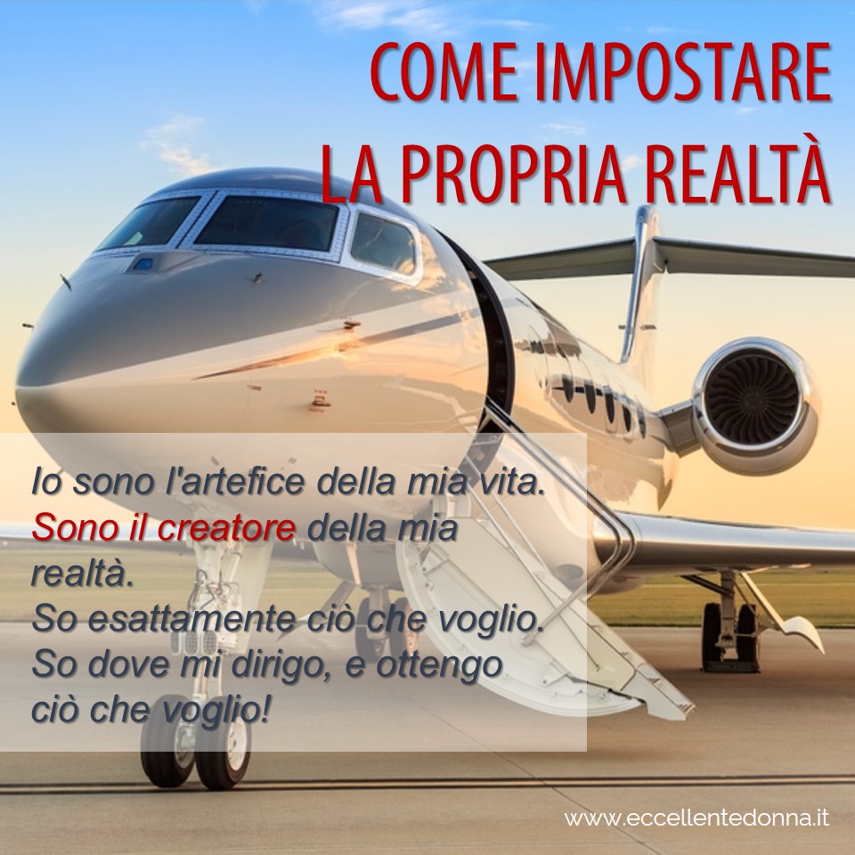 COME IMPOSTARE LA PROPRIA REALTÀ