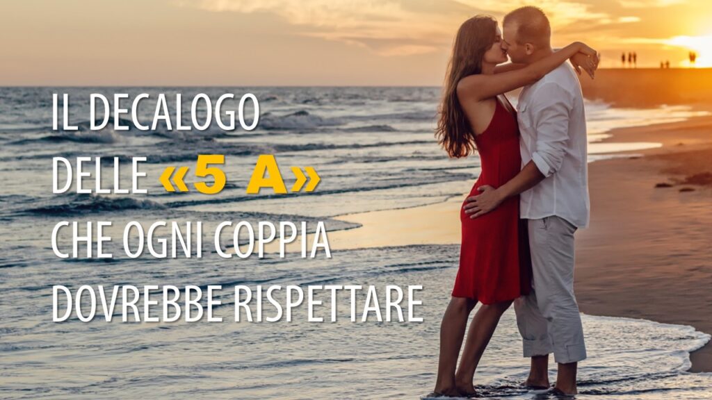 IL DECALOGO DELLE 5 A CHE OGNI COPPIA DOVREBBE RISPETTARE