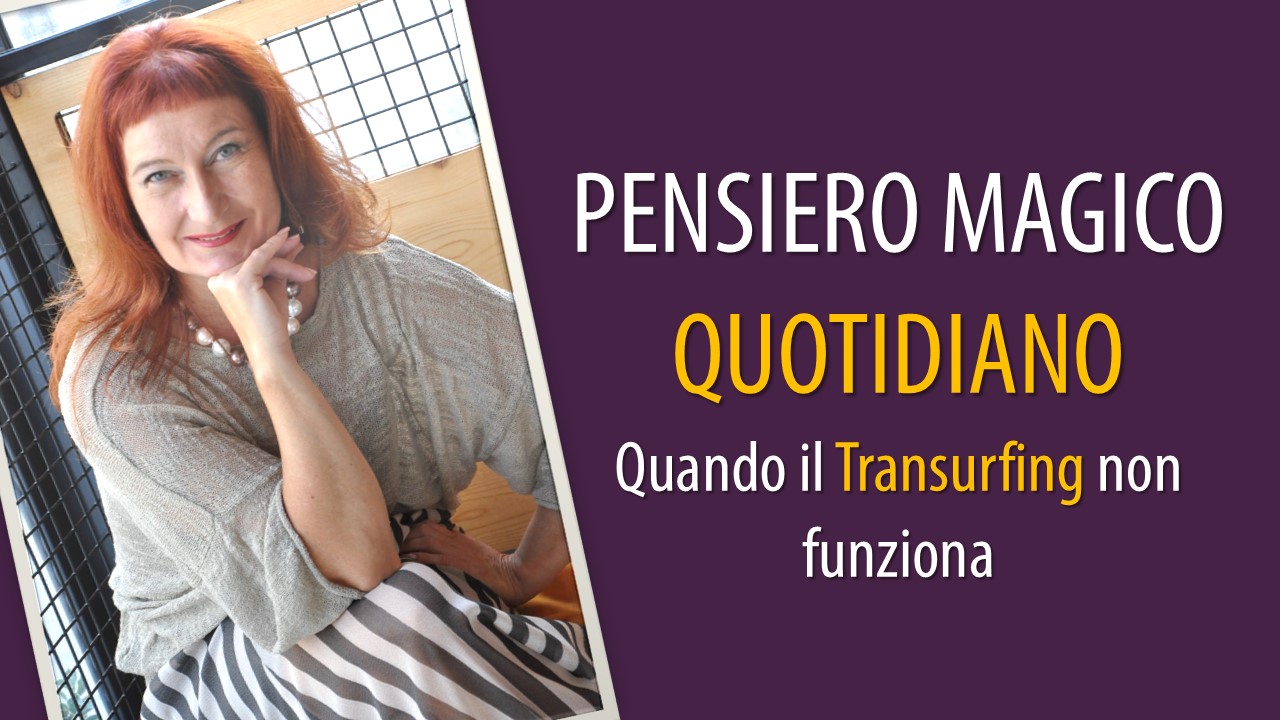 La magia quotidiana. Algoritmo per realizzare un sogno. Quando non funziona.