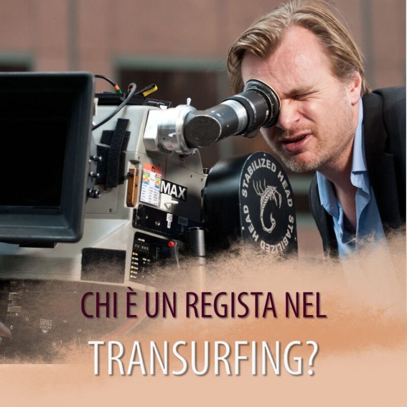 CHI È UN REGISTA NEL TRANSURFING