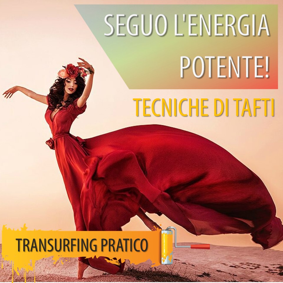 TECNICHE DI TAFTI: SEGUO L’ENERGIA POTENTE!