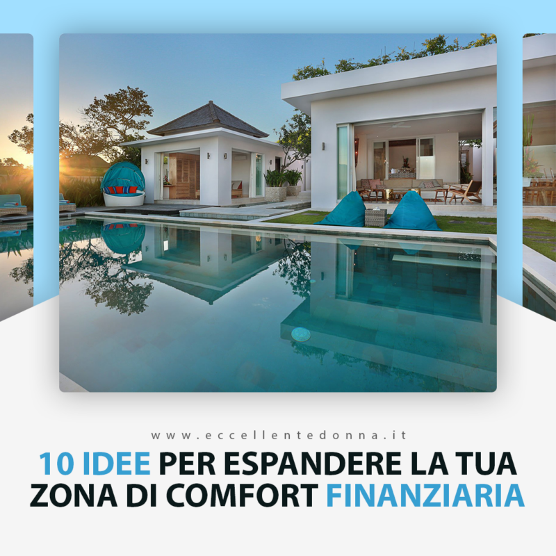 10 IDEE PER ESPANDERE LA TUA ZONA DI COMFORT FINANZIARIA