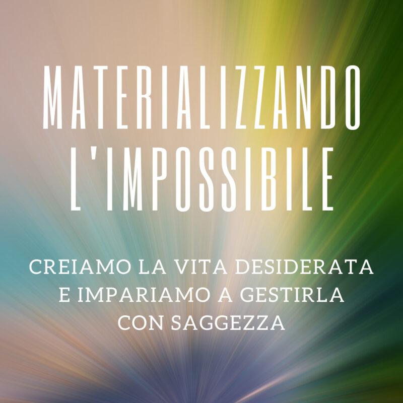 MATERIALIZZANDO L'IMPOSSIBILE